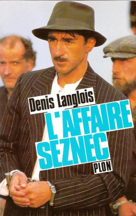 L'Affaire Seznec de Denis Langlois, éditions Plon, 1992. (Photo de Christophe Malavoy extraite du film de Yves Boisset)