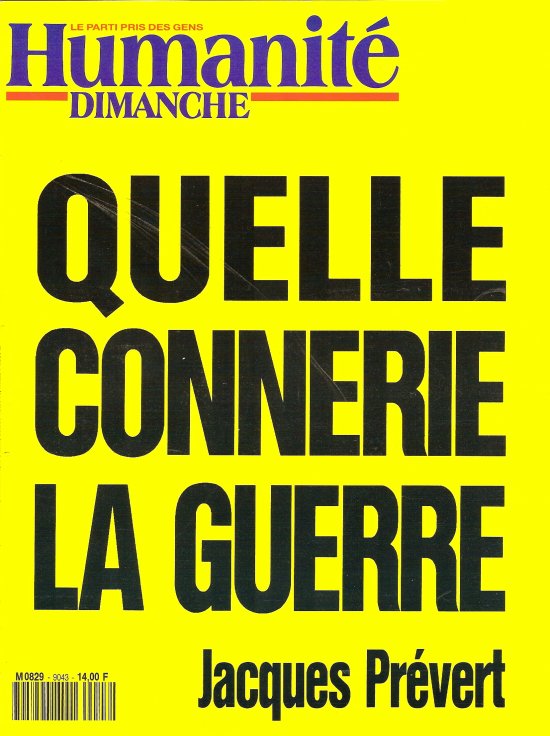 Pacifistes contre la guerre du Golfe, France 1991. "Quelle connerie la guerre !" Jacques Prévert (L'Humanité-Dimanche).